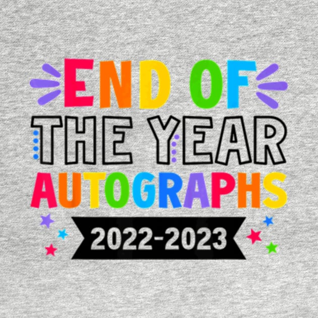 End Of The Year Autographs 2022 2023 Last Day of School by Kreigcv Kunwx